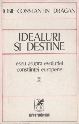 Iosif Constantin Dragan - Idealuri si destine foto