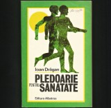 Pledoarie pentru sănătate - Ioan Drăgan, Editura Albatros - Dezvoltare personală, carte