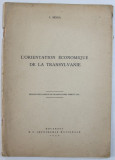 L &#039; ORIENTATION ECONOMIQUE DE LA TRANSYLVANIE par I. MOGA , EXTRAIT DE LA REVUE DE TRANSYLVANIE , TOME VI , No. I , 1940