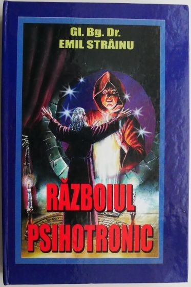 Razboiul psihotronic &ndash; Emil Strainu