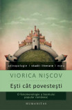 Ești c&acirc;t povestești - Paperback - Viorica Nişcov - Humanitas