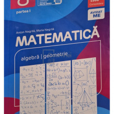 Anton Negrila - Matematica - Algebra, geometrie, clasa a VIII-a, partea I (editia 2022)