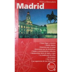 VIVE Y DESCUBRE MADRID (GHID TURISTIC IN LIMBA SPANIOLA)