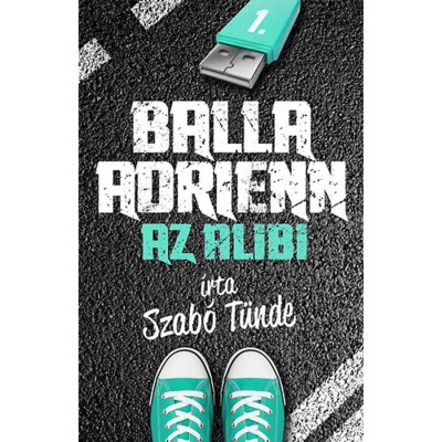 Balla Adrienn 1. - Az alibi - Szab&amp;oacute; T&amp;uuml;nde foto