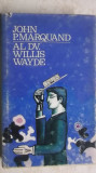 John P. Marquand - Al Dv. Willis Wayde, 1969