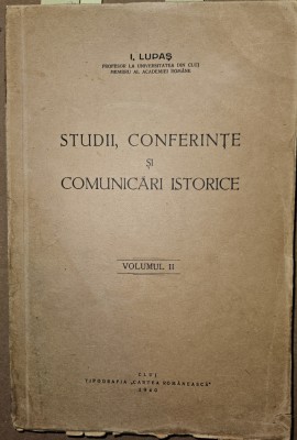 STUDII , CONFERINTE SI COMUNICARI ISTORICE - I LUPAS 1940 VOLUMUL II foto