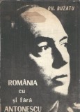 Gheorghe Buzatu - Romania cu si fara Antonescu, Istorie Romana, Memorii, Editura Moldova, 1991, 390 pagini