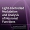 Light-Controlled Modulation and Analysis of Neuronal Functions