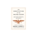 The Constitution of the United States and Other Patriotic Documents
