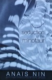 Seduction of the minotaur - 2014 - Anais Nin (S343)