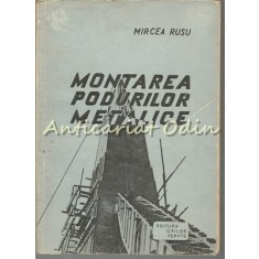 Montarea Podurilor Metalice - Mircea Rusu