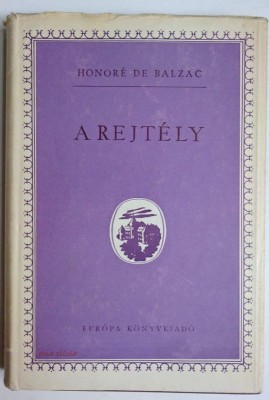 A rejtely, Albert Savarus - Honore de Balzac Forditotta - Somogyi Pal Laszlo foto