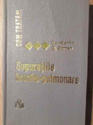 CUM TRATAM SUPURATIILE BRONHO-PULMONARE-CONSTANTIN G. COMAN foto