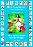 Micul meu dictionar Roman - Francez |