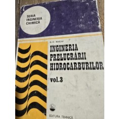 Ingineria prelucrarii hidrocarburilor - G.C. Suciu Vol.3