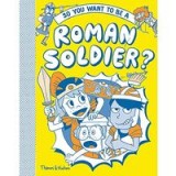 So You Want to Be a Roman Solider?