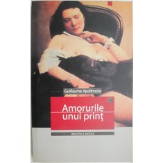 Amorurile unui print &ndash; Guillaume Apollinaire