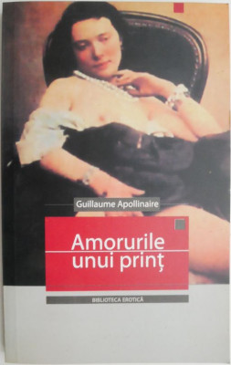 Amorurile unui print &amp;ndash; Guillaume Apollinaire foto