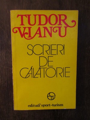 SCRIERI DE CALATORIE -TUDOR VIANU foto