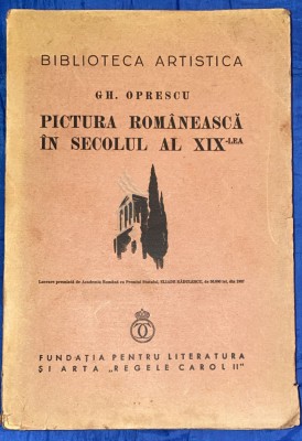PICTURA ROMANEASCA IN SECOLUL AL XIX-LEA,GH. OPRESCU/FUNDATIA,,REGELE CAROL II&amp;quot; foto