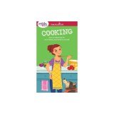 A Smart Girl's Guide: Cooking: How to Make Food for Your Friends, Your Family &amp; Yourself