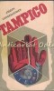 Tampico - Joseph Hergesheimer, Editura Univers, 1974, Roman, 293 pagini