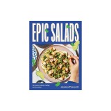 Epic Salads: For Every Mood, Craving and Occasion