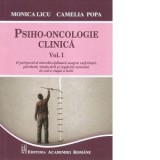 Psiho-oncologie clinica. Volumul 1. O perspectiva interdisciplinara asupra suferintei, pierderii, vindecarii si regasirii sensului in orice etapa a bo