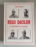 Dan Oltean - Regii dacilor si razboaiele cu romanii