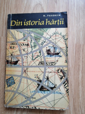 N. Fradkin &amp;ndash; Din istoria hartii (pagini din istoria descoperirilor geografice) foto