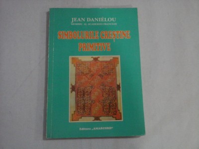 SIMBOLURILE CRESTINE PRIMITIVE - JEAN DANIELOU foto