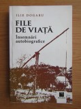 Ilie Dogaru - File de viata. Insemnari autobiografice