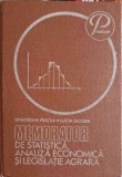MEMORATOR DE STATISTICA, ANALIZA ECONOMICA SI LEGISLATIE AGRARA-GHEORGHE FRATILA, LUCIA GIOSAN-248270