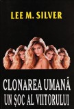 Clonarea Umana - Un Soc al Viitorului - Lee M. Silver, Lider, 2003, 350 Pagini, Brosata, Stiinte Exacte