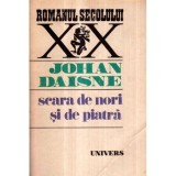 Johan Daisne - Scara de nori si de piatra - 121352