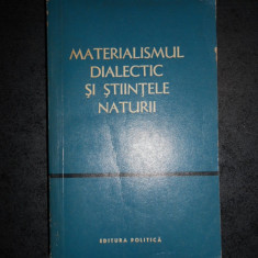 MATERIALISMUL DIALECTIC SI STIINTELE NATURII volumul 9
