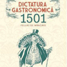Dictatura gastronomica - Constantin Bacalbasa