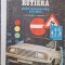 CIRCULATIA RUTIERA. Ghidul conducatorului auto - Ciobotaru