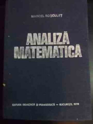 Analiza Matematica - Marcel Rosculet ,540710 foto