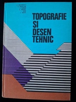 Topografie si desen tehnic- C. Deaconescu, D. Anghelina foto