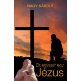 &Eacute;lt egyszer egy J&eacute;zus - Kir&aacute;ndul&aacute;s a zsid&oacute;-kereszt&eacute;ny &oacute;korba - Nagy K&aacute;roly