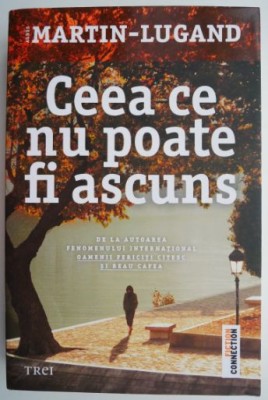 Ceea ce nu poate fi ascuns &amp;ndash; Agnes Martin-Lugand foto