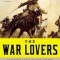 The War Lovers: Roosevelt, Lodge, Hearst, and the Rush to Empire, 1898