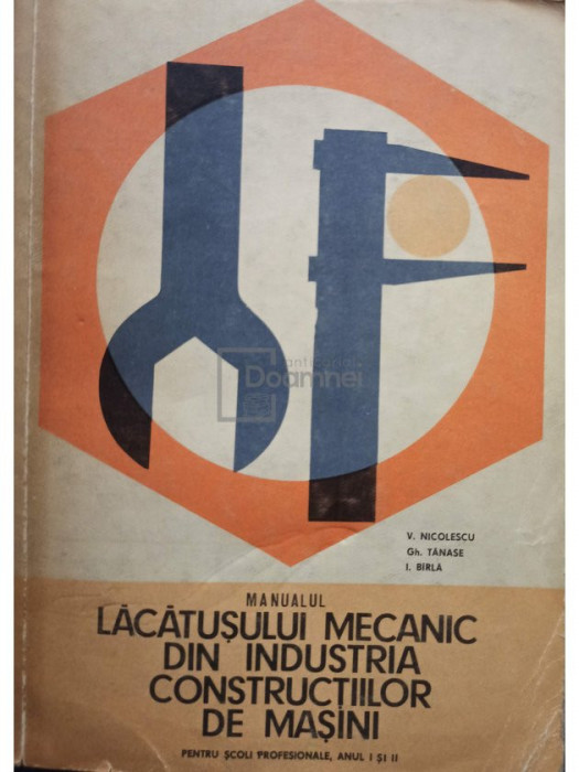 V. Nicolescu - Manualul lacatusului mecanic din industria constructiilor de masini (editia 1970)