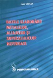 Bazele Elaborarii Metalelor Aliajelor Si Superaliajelor Nefer - Ioan Carcea , D97