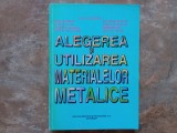 Alegerea si utilizarea materialelor metalice - Ioan Alexandru ,1997