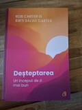 Desteptarea. Un inceput de zi mai bun - Rob Carter III si KIRTI Salwe CARTER