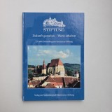 Siebenburgisch-Sachsische Stiftung: 25 jahre (25 de ani Societatea Sasilor Transilvaneni), Volum monografic, Munchen, 2004