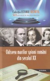 Dan-Silviu Boerescu - Odiseea marilor spioni romani din secolul XX