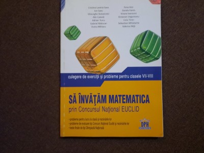 SA INVATAM MATEMATICA PRIN CONCURSUL NATIONAL EUCLID CLASELE VII-VIII RF11/0 foto